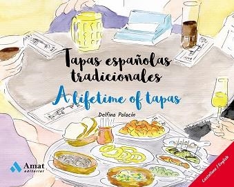 TAPAS ESPAÑOLAS TRADICIONALES / A LIFETIME OF TAPAS | 9788497359382 | PALACÍN, DELFINA | Llibreria Aqualata | Comprar libros en catalán y castellano online | Comprar libros Igualada