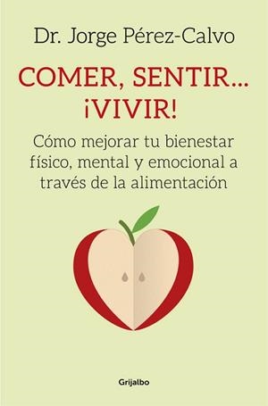 COMER, SENTIR... ¡VIVIR! | 9788425353314 | PEREZ-CALVO, DR. JORGE | Llibreria Aqualata | Comprar libros en catalán y castellano online | Comprar libros Igualada