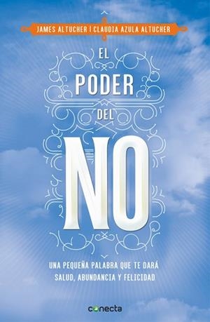 PODER DEL NO, EL | 9788416029990 | ALTUCHER, CLAUDIA AZULA / ALTUCHER, JAMES | Llibreria Aqualata | Comprar libros en catalán y castellano online | Comprar libros Igualada