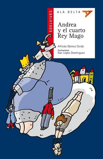 ANDREA Y EL CUARTO REY MAGO (ALA DELTA ROJO 20) | 9788426349187 | GOMEZ, ALFREDO | Llibreria Aqualata | Comprar libros en catalán y castellano online | Comprar libros Igualada