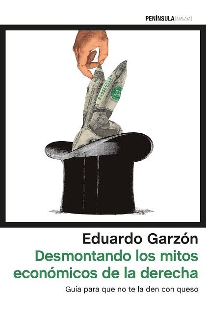 DESMONTANDO LOS MITOS ECONÓMICOS DE LA DERECHA | 9788499425931 | GARZÓN, EDUARDO  | Llibreria Aqualata | Comprar libros en catalán y castellano online | Comprar libros Igualada
