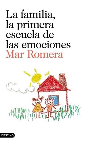 FAMILIA, LA PRIMERA ESCUELA DE LAS EMOCIONES | 9788423352241 | ROMERA, MAR | Llibreria Aqualata | Comprar llibres en català i castellà online | Comprar llibres Igualada