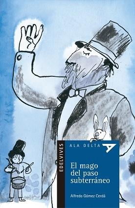 MAGO DEL PASO SUBTERRANEO, EL (ALA DELTA AZUL 16) | 9788426350008 | GOMEZ, ALFREDO | Llibreria Aqualata | Comprar libros en catalán y castellano online | Comprar libros Igualada