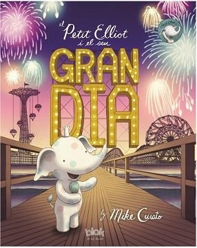 PETIT ELLIOT I EL SEU GRAN DIA, EL | 9788416712328 | CURATO, MIKE | Llibreria Aqualata | Comprar libros en catalán y castellano online | Comprar libros Igualada