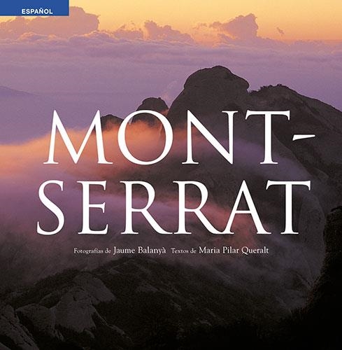 MONTSERRAT (CASTELLANO) | 9788484780670 | BALANYÀ FONTDEVILA, JAUME / QUERALT DEL HIERRO, MARIA PILAR | Llibreria Aqualata | Comprar libros en catalán y castellano online | Comprar libros Igualada