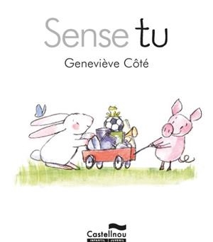 SENSE TU | 9788415206859 | CÔTÉ, GENEVIÈVE | Llibreria Aqualata | Comprar libros en catalán y castellano online | Comprar libros Igualada