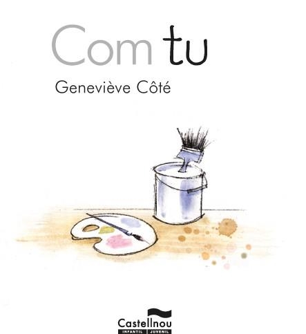 COM TU | 9788415206842 | CÔTÉ, GENEVIÈVE | Llibreria Aqualata | Comprar llibres en català i castellà online | Comprar llibres Igualada