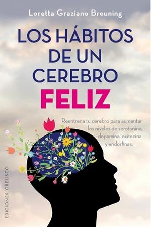 HÁBITOS DE UN CEREBRO FELIZ, LOS | 9788491111481 | GRAZIANO BREUNING, LORETTA | Llibreria Aqualata | Comprar llibres en català i castellà online | Comprar llibres Igualada