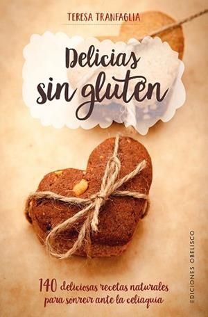 DELICIAS SIN GLUTEN | 9788491112082 | TRANFAGLIA, TERESA | Llibreria Aqualata | Comprar llibres en català i castellà online | Comprar llibres Igualada
