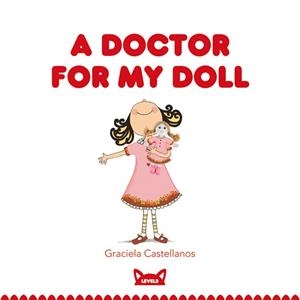 A DOCTOR FOR MY DOLL | 9788415207467 | CASTELLANOS, GRACIELA | Llibreria Aqualata | Comprar libros en catalán y castellano online | Comprar libros Igualada