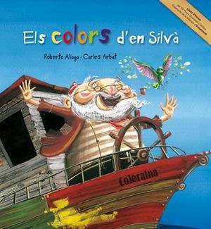 COLORS D'EN SILVÀ, ELS (TAPA DURA) | 9788489625785 | ALIAGA, ROBERTO | Llibreria Aqualata | Comprar libros en catalán y castellano online | Comprar libros Igualada