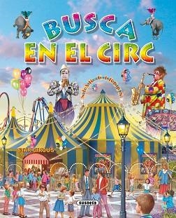 BUSCA EN EL CIRC | 9788467701920 | TRUJILLO, EDUARDO | Llibreria Aqualata | Comprar libros en catalán y castellano online | Comprar libros Igualada