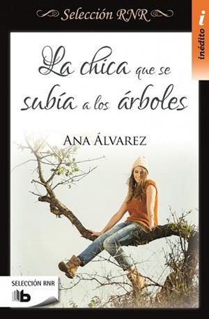 CHICA QUE SE SUBÍA A LOS ÁRBOLES, LA (SELECCIÓN RNR) | 9788490703564 | ALVAREZ, ANA | Llibreria Aqualata | Comprar libros en catalán y castellano online | Comprar libros Igualada