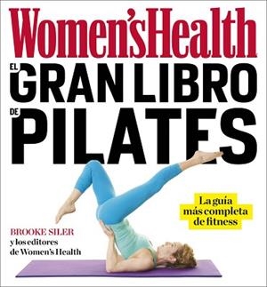 GRAN LIBRO DE PILATES, EL (WOMEN'S HEALTH) | 9788416449842 | SILER, BROOK / WOMEN'S HEALTH | Llibreria Aqualata | Comprar libros en catalán y castellano online | Comprar libros Igualada