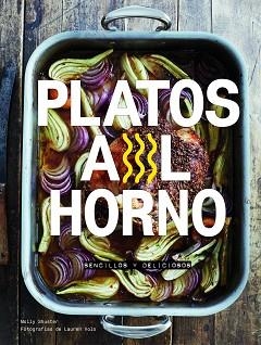 PLATOS AL HORNO. SENCILLOS Y DELICIOSOS | 9788416890033 | SHUSTER, MOLLY / VOLO, LAUREN | Llibreria Aqualata | Comprar llibres en català i castellà online | Comprar llibres Igualada