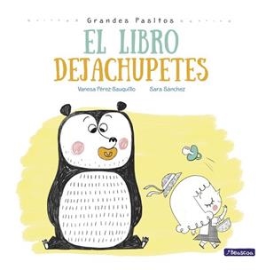 LIBRO DEJACHUPETES, EL (GRANDES PASITOS. ÁLBUM ILUSTRADO) | 9788448847876 | SÁNCHEZ, SARA / PÉREZ-SAUQUILLO, VANESA | Llibreria Aqualata | Comprar llibres en català i castellà online | Comprar llibres Igualada