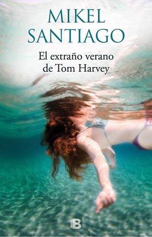 EXTRAÑO VERANO DE TOM HARVEY, EL | 9788466661058 | SANTIAGO, MIKEL | Llibreria Aqualata | Comprar libros en catalán y castellano online | Comprar libros Igualada