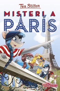 TEA SISTERS 4. MISTERI A PARÍS | 9788491372738 | STILTON, TEA | Llibreria Aqualata | Comprar llibres en català i castellà online | Comprar llibres Igualada