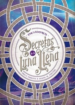 SECRETOS DE LA LUNA LLENA 2. ENCUENTROS | 9788424659974 | PARENTE, IRIA G. / PASCUAL, SELENE M. | Llibreria Aqualata | Comprar libros en catalán y castellano online | Comprar libros Igualada