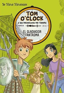 TOM O'CLOCK 2. EL GLADIADOR FANTASMA | 9788424660321 | STEVENSON, SIR STEVE | Llibreria Aqualata | Comprar libros en catalán y castellano online | Comprar libros Igualada