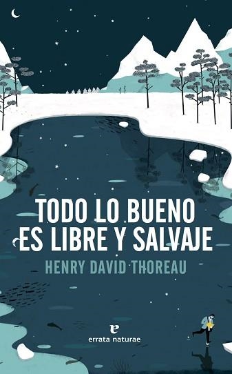 TODO LO BUENO ES LIBRE Y SALVAJE | 9788416544417 | DAVID THOREAU, HENRY | Llibreria Aqualata | Comprar libros en catalán y castellano online | Comprar libros Igualada