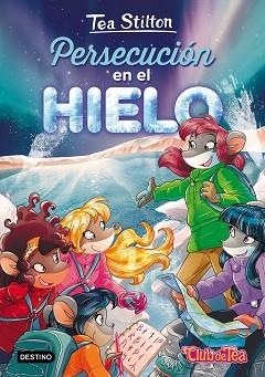 CLUB DE TEA 26. PERSECUCIÓN EN EL HIELO | 9788408171614 | TEA STILTON | Llibreria Aqualata | Comprar libros en catalán y castellano online | Comprar libros Igualada