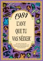 1984: L'ANY QUE TU VAS NEIXER | 9788489589476 | Llibreria Aqualata | Comprar libros en catalán y castellano online | Comprar libros Igualada