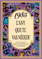 1985: L'ANY QUE TU VAS NEIXER | 9788489589483 | Llibreria Aqualata | Comprar libros en catalán y castellano online | Comprar libros Igualada
