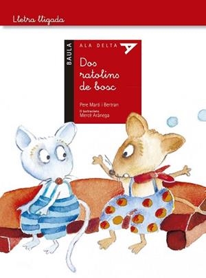 DOS RATOLINS DE BOSC (ALA DELTA VERMELLA LLETRA LLIGADA) | 9788447935284 | MARTÍ I BERTRAN, PERE | Llibreria Aqualata | Comprar libros en catalán y castellano online | Comprar libros Igualada