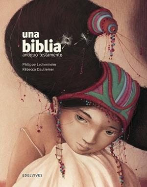 UNA BIBLIA. ANTIGUO TESTAMENTO | 9788414010310 | LECHERMEIER, PHILIPPE  / DAUTREMER, REBECCA | Llibreria Aqualata | Comprar libros en catalán y castellano online | Comprar libros Igualada