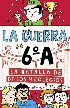 BATALLA DE LOS 4 COLEGIOS, LA (SERIE LA GUERRA DE 6ºA 5) | 9788420485881 | CANO, SARA | Llibreria Aqualata | Comprar libros en catalán y castellano online | Comprar libros Igualada