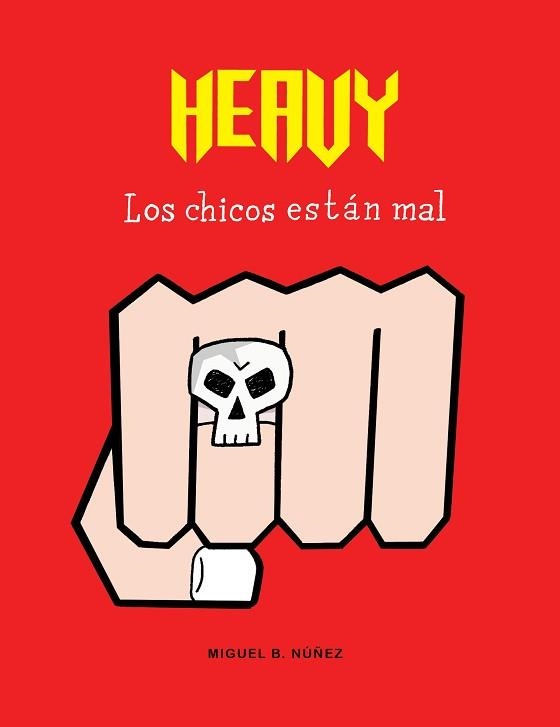 HEAVY. LOS CHICOS ESTÁN MAL | 9788494556821 | NÚÑEZ, MIGUEL B.  | Llibreria Aqualata | Comprar libros en catalán y castellano online | Comprar libros Igualada