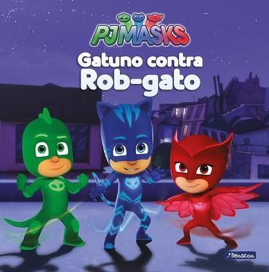 GATUNO CONTRA ROB-GATO (PJ MASKS. PRIMERAS LECTURAS) | 9788448847982 | AUTORES VARIOS | Llibreria Aqualata | Comprar libros en catalán y castellano online | Comprar libros Igualada
