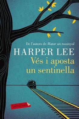 VÉS I APOSTA UN SENTINELLA | 9788416600892 | LEE, HARPER  | Llibreria Aqualata | Comprar libros en catalán y castellano online | Comprar libros Igualada
