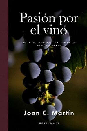 PASION POR EL VINO | 9788415070887 | MARTIN, JOAN C. | Llibreria Aqualata | Comprar libros en catalán y castellano online | Comprar libros Igualada