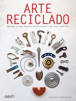 ARTE RECICLADO | 9788425230578 | BRUNT, ANJA / MEIRINK, TINEKE | Llibreria Aqualata | Comprar libros en catalán y castellano online | Comprar libros Igualada