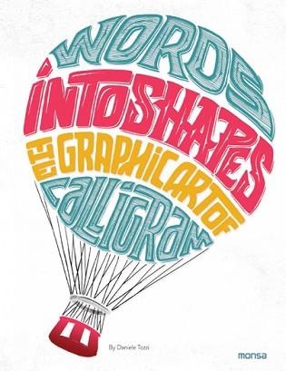 WORDS INTO SHAPES. THE GRAPHIC ART OF CALLIGRAM | 9788416500512 | Llibreria Aqualata | Comprar libros en catalán y castellano online | Comprar libros Igualada