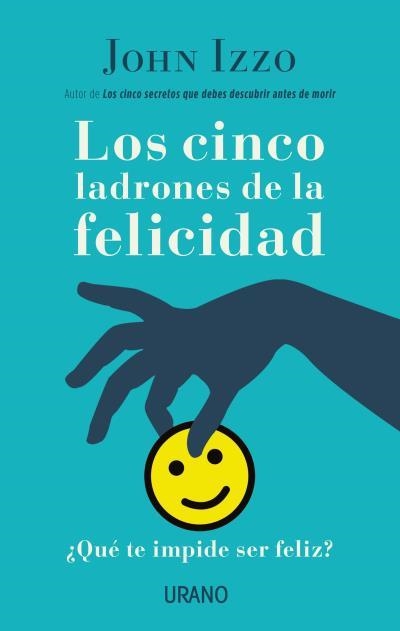 CINCO LADRONES DE LA FELICIDAD, LOS | 9788479539689 | IZZO, JOHN | Llibreria Aqualata | Comprar llibres en català i castellà online | Comprar llibres Igualada