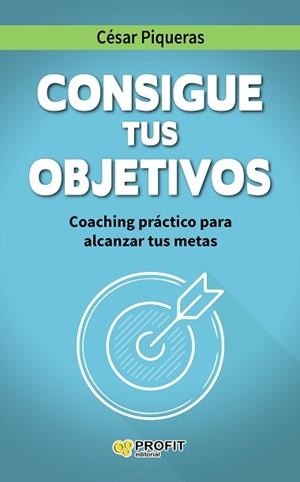 CONSIGUE TUS OBJETIVOS | 9788416115501 | PIQUERAS GÓMEZ DE ALBACETE, CÉSAR | Llibreria Aqualata | Comprar llibres en català i castellà online | Comprar llibres Igualada