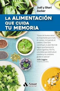 ALIMENTACIÓN QUE CUIDA TU MEMORIA, LA | 9788497359009 | ZUCKER, JUDI / ZUCKER, SHARI | Llibreria Aqualata | Comprar libros en catalán y castellano online | Comprar libros Igualada