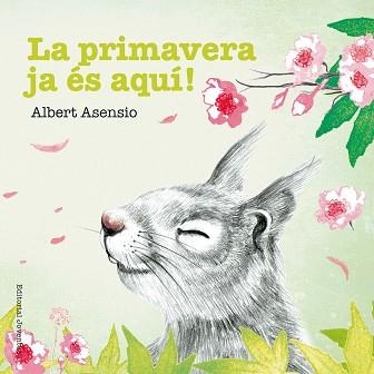 PRIMAVERA JA ÉS AQUÍ!, LA | 9788426144225 | ASENSIO NAVARRO, ALBERT | Llibreria Aqualata | Comprar libros en catalán y castellano online | Comprar libros Igualada