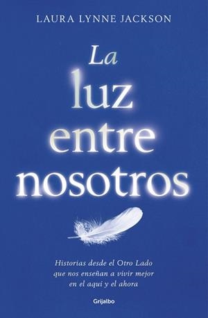 LA LUZ ENTRE NOSOTROS | 9788425355080 | JACKSON, LAURA LYNNE | Llibreria Aqualata | Comprar libros en catalán y castellano online | Comprar libros Igualada