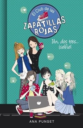 CLUB DE LAS ZAPATILLAS ROJAS 11. UN, DOS, TRES...¡SELFIE! | 9788490437834 | PUNSET, ANA | Llibreria Aqualata | Comprar llibres en català i castellà online | Comprar llibres Igualada