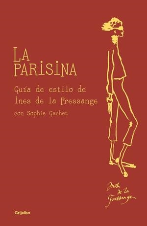 PARISINA, LA. GUÍA DE ESTILO DE INES DE LA FRESSANGE | 9788416895090 | DE LA FRESSANGE, INES  | Llibreria Aqualata | Comprar libros en catalán y castellano online | Comprar libros Igualada
