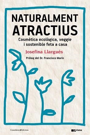 NATURALMENT ATRACTIUS | 9788490346211 | LLARGUÉS TRUJOLS, JOSEFINA | Llibreria Aqualata | Comprar libros en catalán y castellano online | Comprar libros Igualada