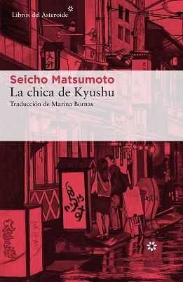CHICA DE KYUSHU, LA | 9788417007041 | MATSUMOTO, SEICHO | Llibreria Aqualata | Comprar libros en catalán y castellano online | Comprar libros Igualada