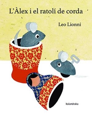ÀLEX I EL RATOLÍ DE CORDA, L' | 9788416804146 | LIONNI, LEO | Llibreria Aqualata | Comprar libros en catalán y castellano online | Comprar libros Igualada