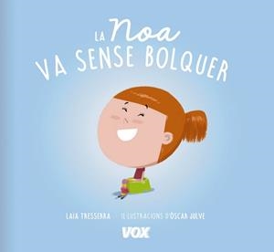 NOA VA SENSE BOLQUER, LA | 9788499742519 | TRESSERRA, LAIA | Llibreria Aqualata | Comprar llibres en català i castellà online | Comprar llibres Igualada
