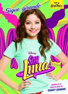 SOY LUNA. SIGUE GIRANDO | 9788416913077 | DISNEY | Llibreria Aqualata | Comprar libros en catalán y castellano online | Comprar libros Igualada