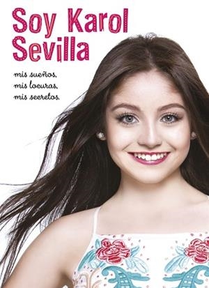 SOY KAROL SEVILLA. BIOGRAFÍA OFICIAL | 9788416913084 | DISNEY | Llibreria Aqualata | Comprar libros en catalán y castellano online | Comprar libros Igualada